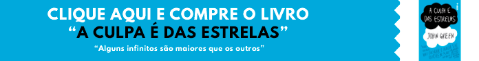 Banner de Compra - Livro A Culpa é das Estrelas