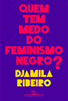 Quem tem medo do feminismo negro?