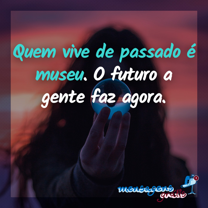 Frase 2 - Quem Vive de Passado é Museu